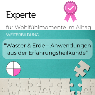 Experte werden: Wasser & Erde – Anwendungen aus der Erfahrungsheilkunde